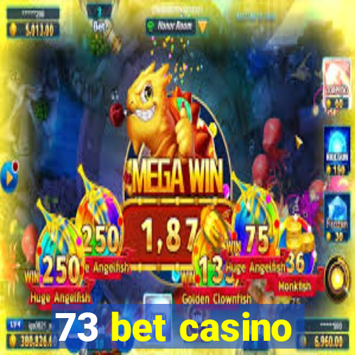 73 bet casino